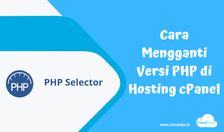 Cara Mengganti Versi Php Di Hosting Cpanel Cloudaja Artikel Cloud