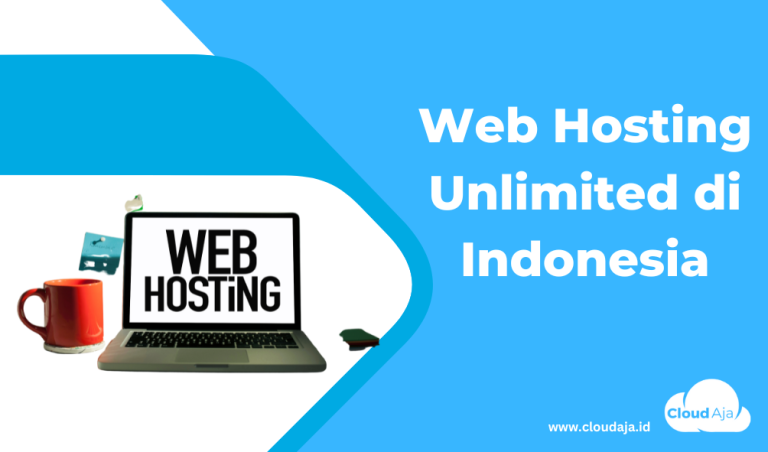 Web Hosting Unlimited Terbaik Di Indonesia - CloudAja Artikel | Cloud ...